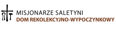 Dom Rekolekcyjno-Wypoczynkowy „Maleńka”
