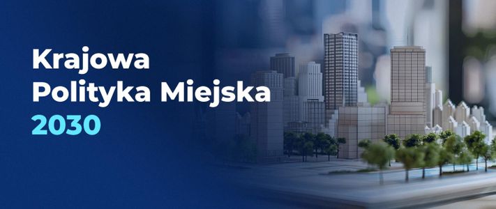 Rząd podsumował realizację Krajowej Polityki Miejskiej 2030 za rok 2025