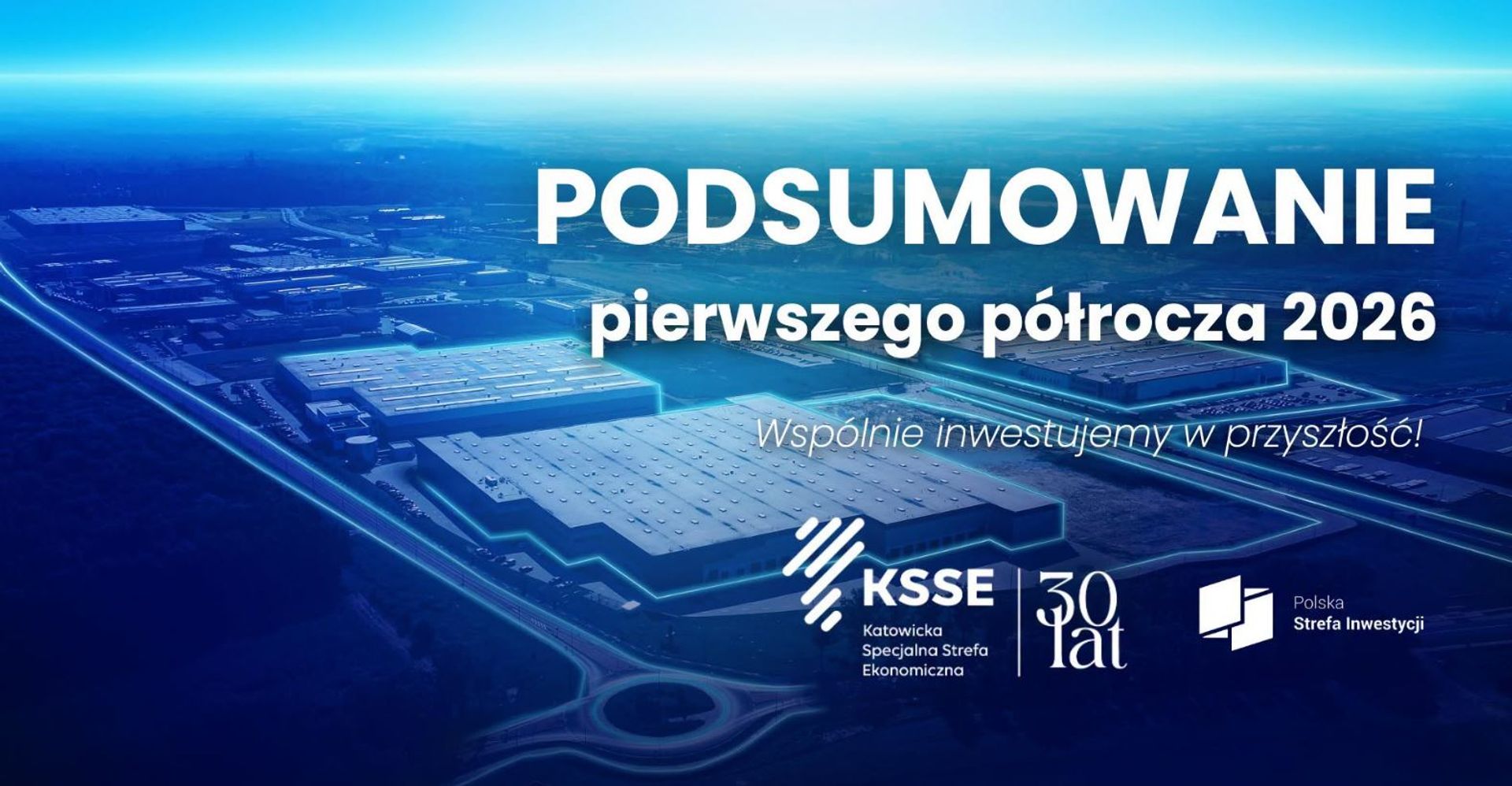 Znakomite wyniki Katowickiej Specjalnej Strefy Ekonomicznej w jubileuszowym, 30. roku działalności