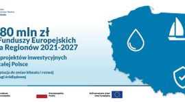 Fundusze Europejskie dla Regionów zwiększają skalę inwestycji w retencję, ochronę przed powodzią i żeglugę śródlądową