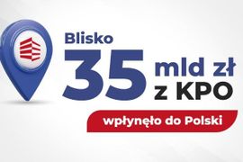 Do Polski wpłynęło kolejne blisko 35 mld zł z KPO