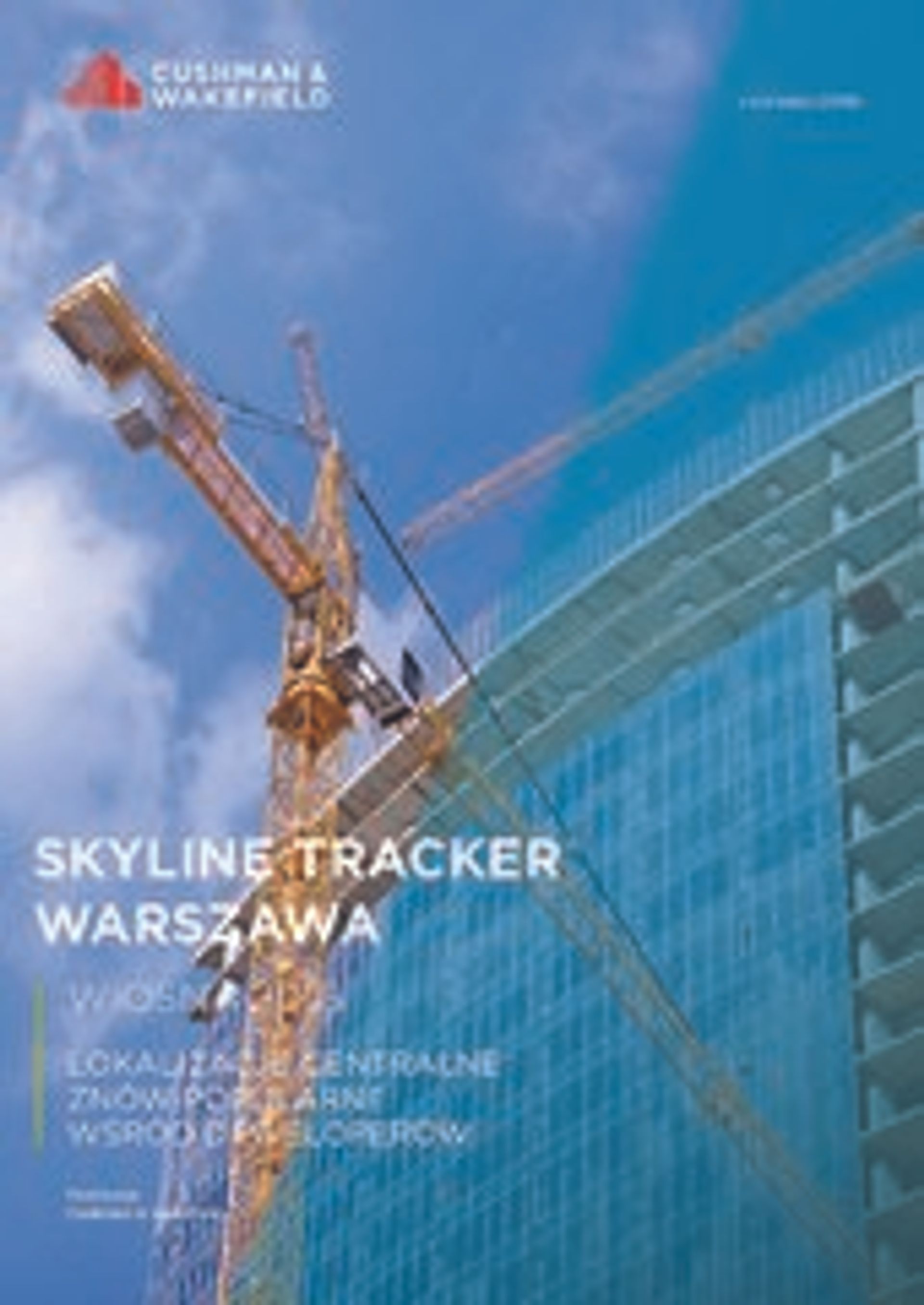  Lokalizacje centralne znów popularne wśród deweloperów – Cushman & Wakefield prezentuje raport „Skyline Tracker Warszawa – Wiosna 2016”