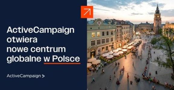 Amerykańska firma ActiveCampaign otwiera globalne centrum w Krakowie