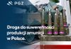 Polska Grupa Zbrojeniowa z koncepcją na budowę 3 fabryk amunicji w Polsce