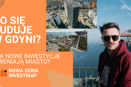 Co się buduje w Gdyni? Jak nowe inwestycje zmieniają miasto? Pierwszy odcinek naszej nowej serii na YouTube