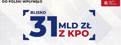 Do Polski wpłynęło blisko 31 mld zł z KPO