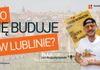Co się buduje w Lublinie? [FILM]