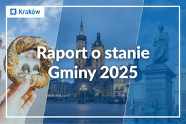 Raport o stanie Gminy 2025. Kraków miastem atrakcyjnym i gotowym na wyzwania przyszłości