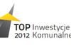 Znamy już Top Inwestycje Komunalne 2012 roku